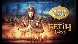 Battle Of Empires Fetih 1453 HD - German  Dubbed (Deutsch)