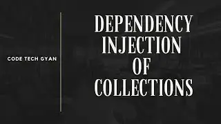 Dependency Injection of Collections - List , Set and Map