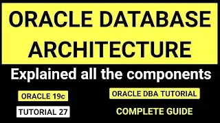 Oracle Database Architecture - Oracle 19c database tutorial