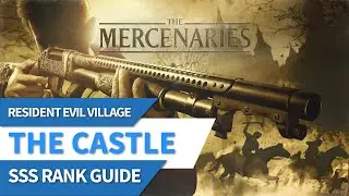 Resident Evil Village The Mercenaries The Castle SSS Rank Guide