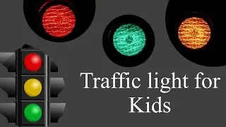 Traffic light for Kids | Traffic Signal for Kids