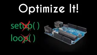 Optimizing Arduino Code: no setup(), no loop() ⛔