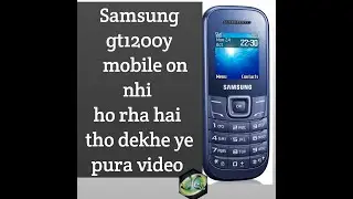 Samsung GT1200y Mobile On Hhi Ho Rha Hai//Samsung 1200y On Problem//  SAMSUNG GT 1200Y DEAD PROBLEM