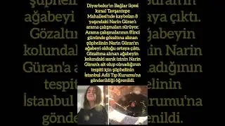 NARİN GÜRAN'IN ARAMALARINDA ŞÜPHELİ AĞABEY GÖZALTINA ALINDI