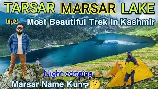 Tarsar Marsar Lake | Most Beautiful Trek in kashmir .High Altitude lake  .EP 2 @MubarakIjtiba