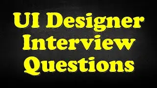 UI Designer Interview Questions