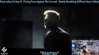 *Reaction* From Ashes To New ft. Chrissy from Against The Current - Barely Breathing