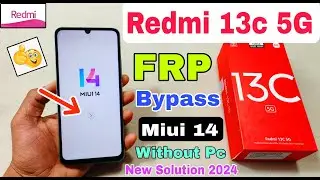 Redmi 13c 5G FRP Bypass Miui 14 | New Trick 2024 | Redmi 13c Frp Unlock Without Pc | Redmi 13c Frp