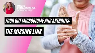 Your Gut Microbiome and Arthritis: The Missing Link to Reduce Inflammation