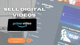 How To Sell Digital Videos On Amazon Prime 2022 (Part 1)