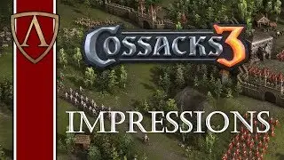 Cossacks 3 Impressions/Review