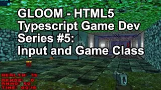 GLOOM Series #5 - Input and Game Class (TypeScript Game Dev Series)