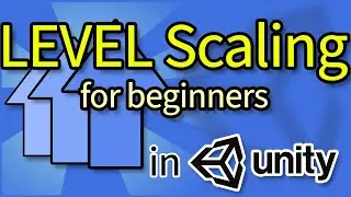 Unity3D - Level Scaling for beginners