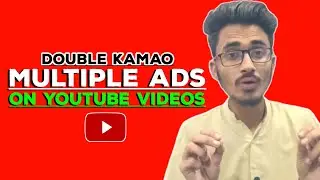 How to Add Multiple Ads On YouTube Videos | YouTube Videos Main Ads Kaise Lagaye