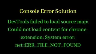 Error Solved - DevTools failed to load source map: Could not load content for chrome-extension