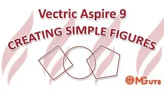 Creating simple figures in Vectric Aspire 9 - Free tutorials for Vectric Aspire