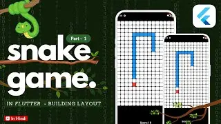 Snake Game - Building Snake Game's Layout in Flutter || Part - 1