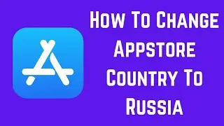 How To Change Country in Appstore To Russia | Change Appstore Country to Russia On iPhone or iPad ✅