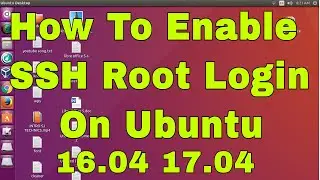 How to Enable ssh root login on  Ubuntu linux17.04,16.04,12.04 || Install open ssh server on Ubuntu.