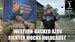 Azov Fighter Visits Auschwitz to Mock Holocaust Victims