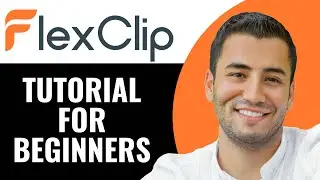 How to Use FlexClip: FlexClip Full Tutorial