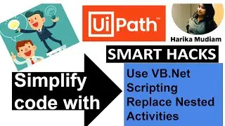 Simplify Code using Ternary operator and VB net scripting in UiPath -  Smart Hacks