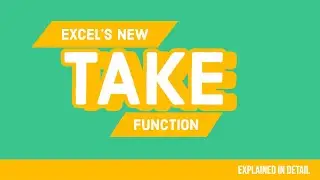 How to use TAKE Function in Excel