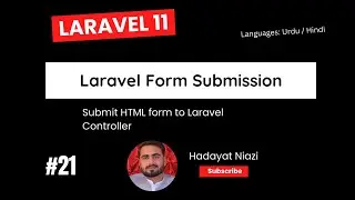 #21 Submit HTML Form to Laravel controller | Laravel step by step course  by Hadayat Niazi