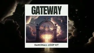 (FREE) 10+ DANCEHALL LOOP PACK 'GATEWAY' I (Free Dancehall sample pack 2024)