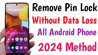 Remove Pin Lock Without Data Loss 2024 Method | How To Unlock Android Phone If Forgot Password