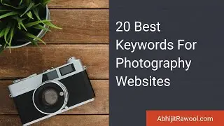 20 Best Keywords For Photography Websites