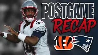 Patriots Vs Bengals Postgame Breakdown + Reations