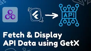 Fetch & Display API Data in Flutter using GetX