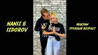 NANSI & SIDOROV | ТРУДНЫЙ ВОЗРАСТ | МАКSИМ COVER