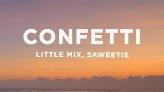 Little Mix - Confetti (Lyrics) ft. Saweetie