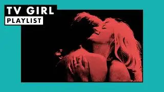 TV Girl | Playlist