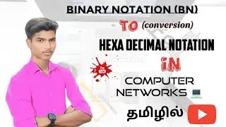 Binary Notation(BN) to Hexa decimal notation in #tamil |computer networks| unit-2| IPv4 address|#au