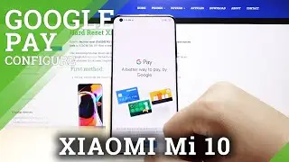 How to Configure Google Pay in Xiaomi Mi 10 – Set Up Payment Method