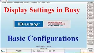 Display Settings In Busy Software | Basic Configuration I Busy Accounting Tutorial