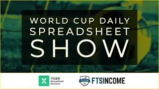 #8 - World Cup Daily Spreadsheet Show - Using Excel To Analyse Today's World Cup Fixtures