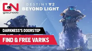 Destiny 2 Beyond Light Darknesss Doorstep - Find & Free Variks