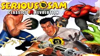 Прохождения культового шутера? Serious Sam Classics Revolution