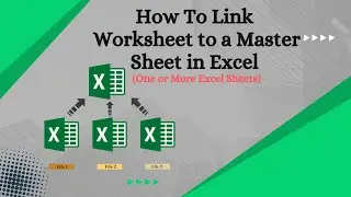 How to Link Worksheet to a Master Sheet in Excel | One or More Excel Sheets