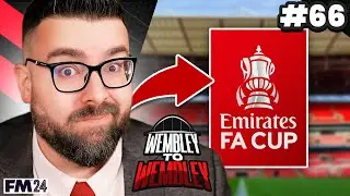 NEVER NEEDED A CUP RUN MORE... | Part 66 | Wembley FM24 | Football Manager 2024