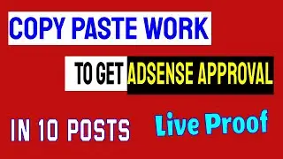 Best Copy Paste Work to Get Adsense Approval in Just 10 Posts