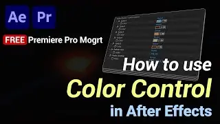 Color Control in After Effects + Free Premiere Pro Mogrt // #aftereffects #mogrt #premierepro