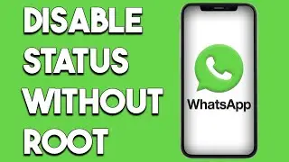 How To Disable Whatsapp Status Feature Without Root