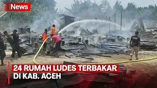 Diduga Korsleting listrik, Api Hanguskan 24 Rumah di Kab. Aceh Barat Daya