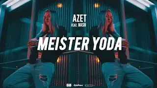 AZET - MEISTER YODA feat. NASH 