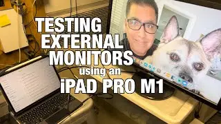 Using an iPad Pro M1 to Test External Monitors